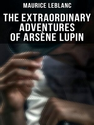 cover image of The Extraordinary Adventures of Arsène Lupin